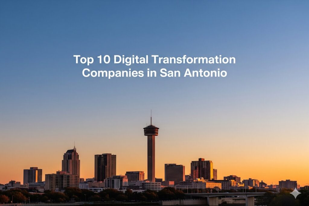 Digital Transformation Companies in San Antonio