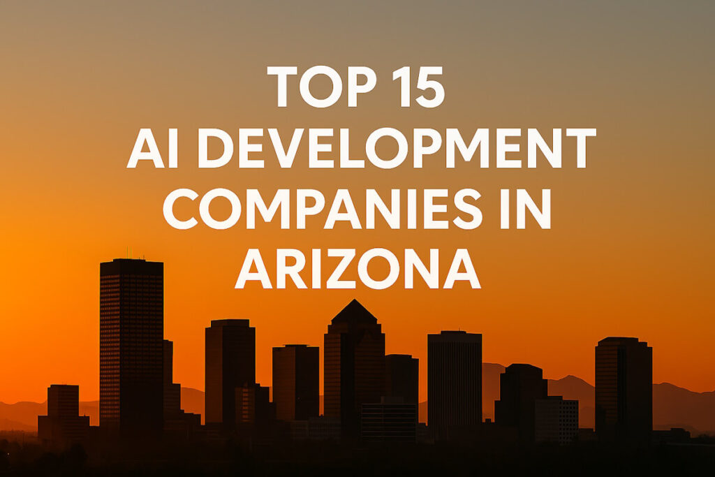 AI Development Companies in Arizona