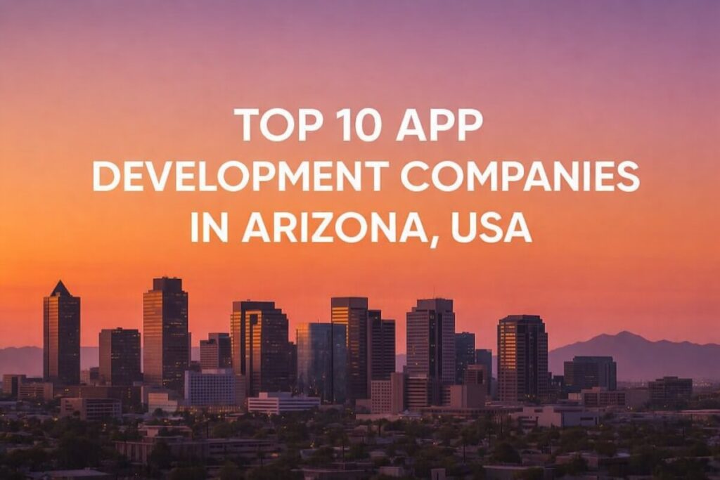 App Development Companies in Arizona