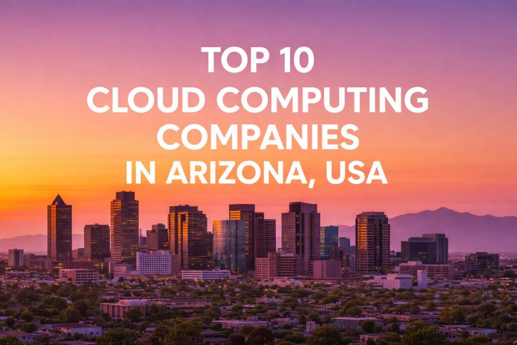 Cloud Computing Companies in Arizona